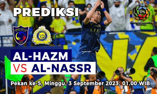 Prediksi Al Hazm vs Al Nassr dalam Pekan ke-5 Liga Arab Saudi 2023-2024